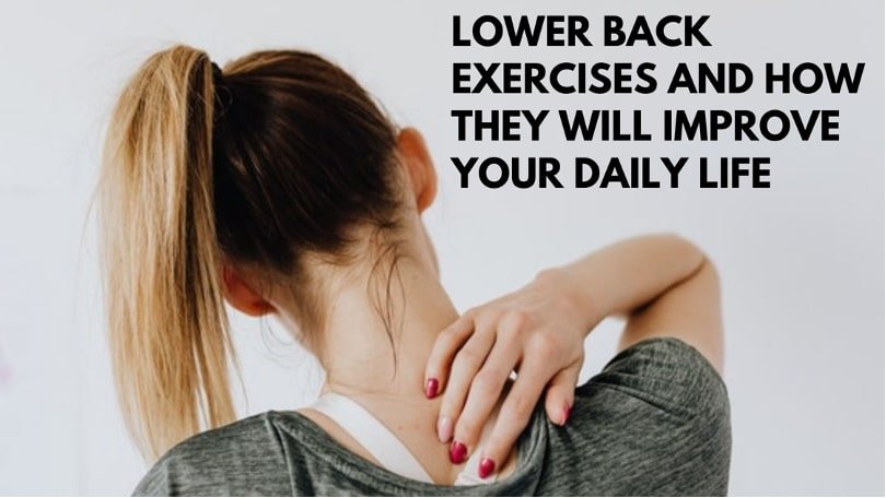 Lower Back Exercises - How They will Improve your Daily Life
