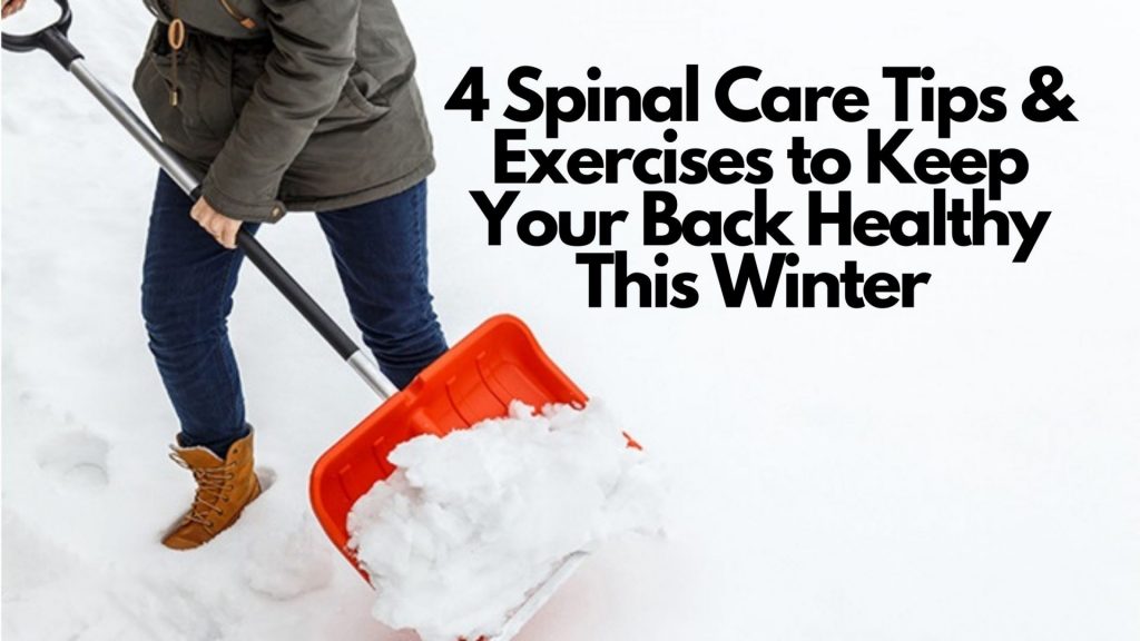 4 Spinal Care Tips & Exercises to Keep You Back Healthy this Winter - Copy