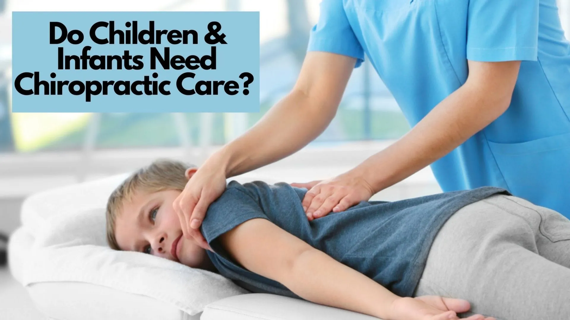 Chiropractic Care for Children - What you Need to Know