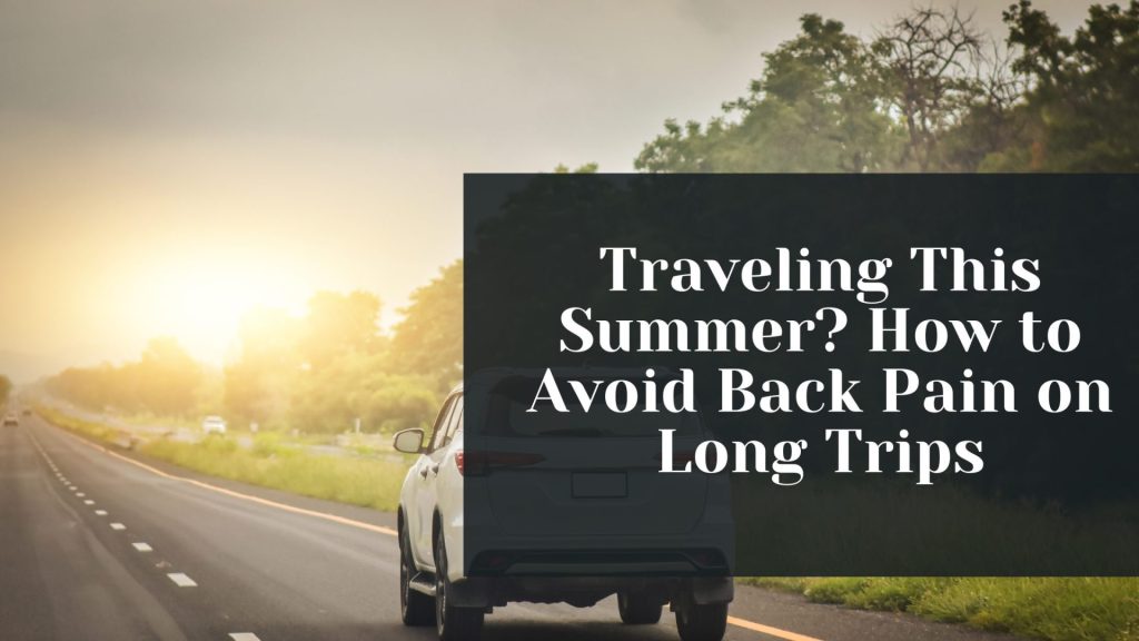 How to Avoid Back Pain on Long Trips